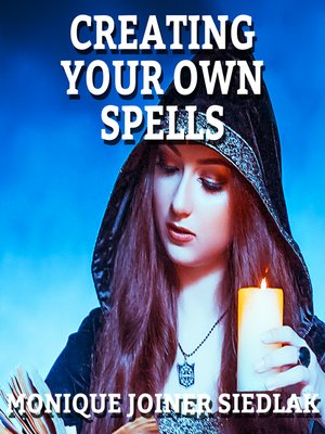 cover image of Creating Your Own Spells